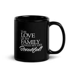 The Love Of My Family Makes...