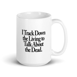 I Track Down The Living To...
